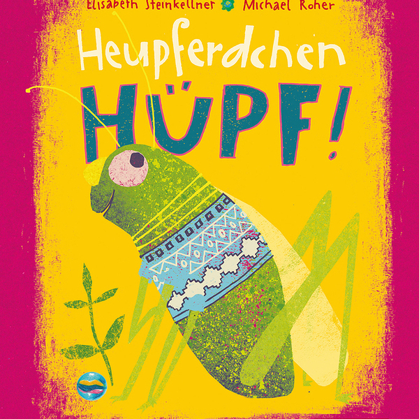 Heupferdchen hüpf! / Tyrolia Verlag